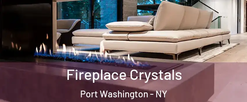  Fireplace Crystals Port Washington - NY